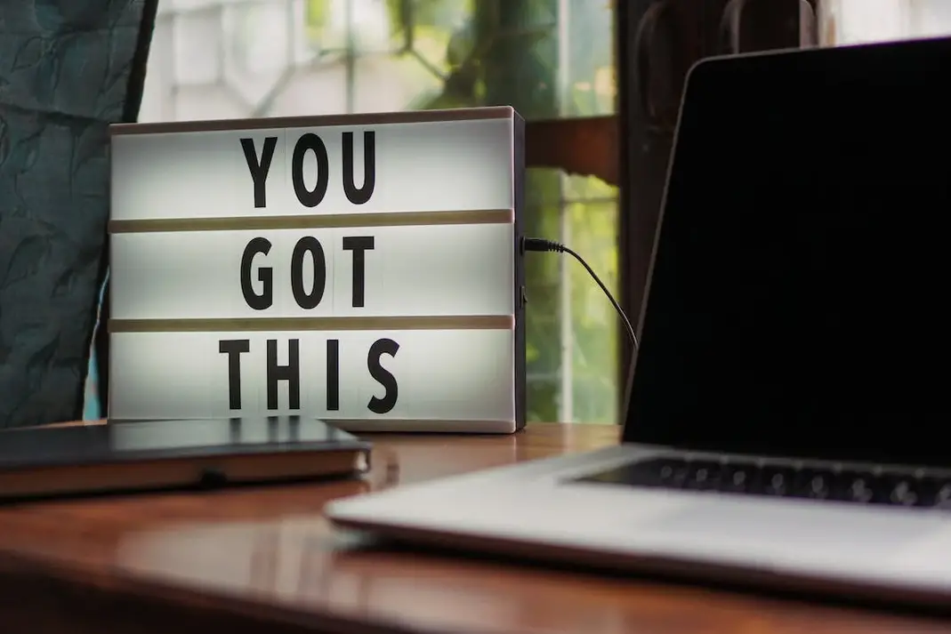 This is an image of a sign saying, "you got this."